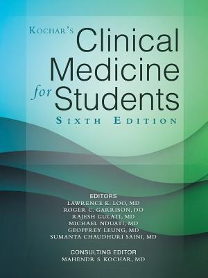 Kochar's Clinical Medicine for Students: Sixth Edition by Kochar, MD Et Al Mahendr S.
