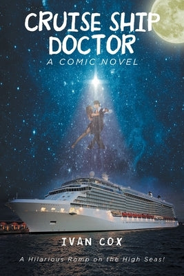 Cruise Ship Doctor by Cox, Ivan