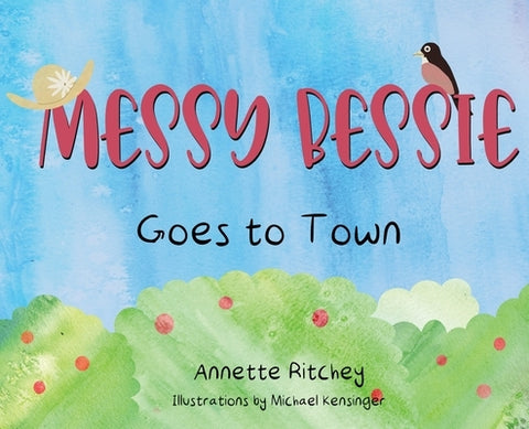 Messy Bessie Goes to Town by Ritchey, Annette