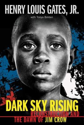 Dark Sky Rising: Reconstruction and the Dawn of Jim Crow (Scholastic Focus) by Gates Jr, Henry Louis