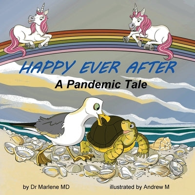 Happy Ever After: A Pandemic Tale by , Marlene