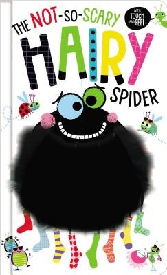The Not So Scary Hairy Spider by Greening, Rosie