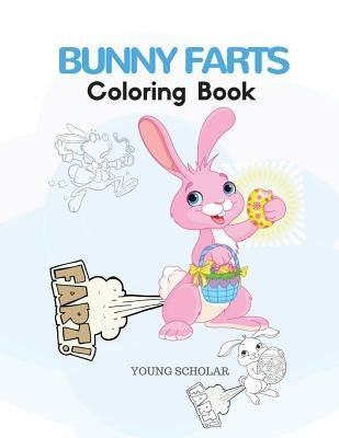 Bunny Farts Coloring Book by Scholar, Young
