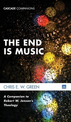 The End Is Music by Green, Chris E. W.