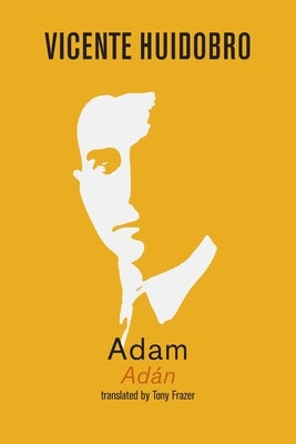 Adam by Huidobro, Vicente