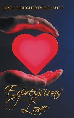 Expressions of Love by Dougherty, Lpc-S Janet