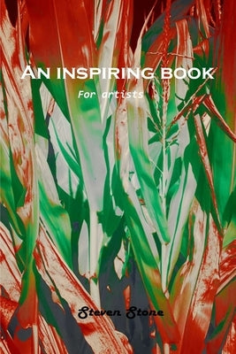 An Inspiring Book: For artists by Steven Stone