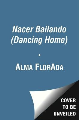 Nacer Bailando by Ada, Alma Flor
