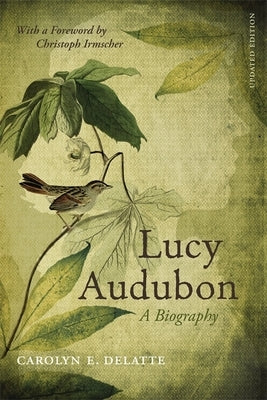 Lucy Audubon: A Biography by DeLatte, Carolyn E.