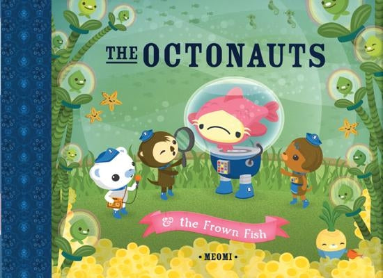 The Octonauts and the Frown Fish by Meomi