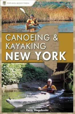 Canoeing & Kayaking: New York by Stiegelmaier, Kevin