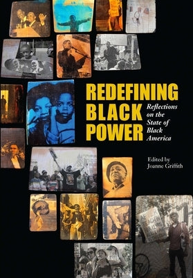 Redefining Black Power: Reflections on the State of Black America by Griffith, Joanne