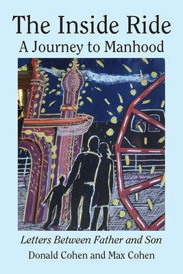 The Inside Ride: A Journey to Manhood by Cohen, Donald