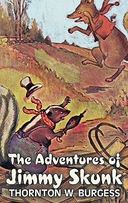 The Adventures of Jimmy Skunk by Thornton Burgess, Fiction, Animals, Fantasy & Magic by Burgess, Thornton W.