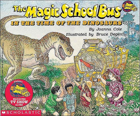 The Magic School Bus in the Time of the Dinosaurs by Cole, Joanna