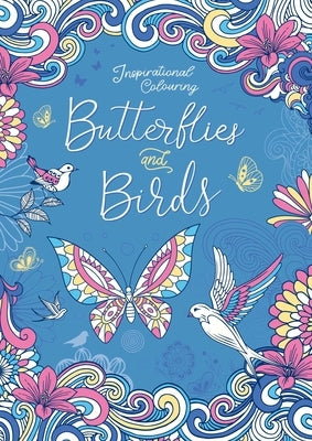 Butterflies and Birds: Inspriational Coloring Book for Adults by Igloobooks