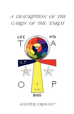 A Description of the Cards of the Tarot by Crowley, Aleister