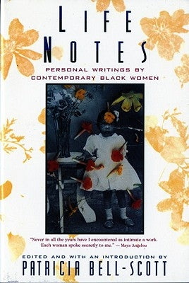 Life Notes: Personal Writings by Contemporary Black Women by Bell-Scott, Patricia