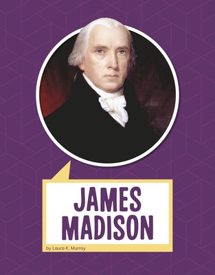 James Madison by Murray, Laura K.