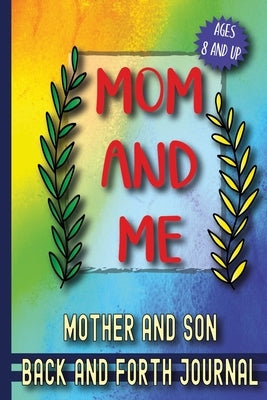 Mom and Me: Mother and Son Back and Forth Journal by Skribent