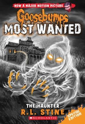 The Haunter (Goosebumps Most Wanted Special Edition #4) by Stine, R. L.