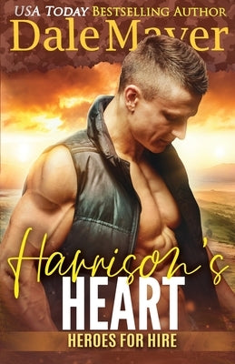 Harrison's Heart: A SEALs of Honor World Novel by Mayer, Dale