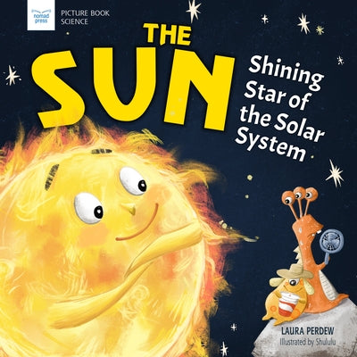 Sun: Shining Star of the Solar System by Perdew, Laura