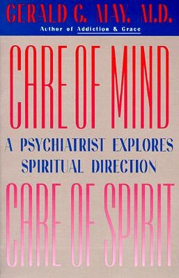 Care of Mind/Care of Spirit by May, Gerald G.