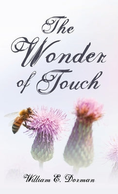 The Wonder of Touch by Dorman, William E.