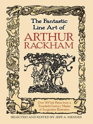 The Fantastic Line Art of Arthur Rackham by Rackham, Arthur