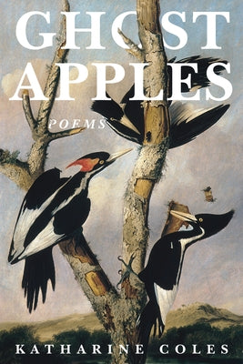 Ghost Apples by Coles, Katharine