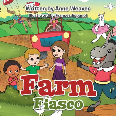 Farm Fiasco by Anne Weaver