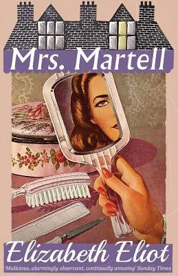 Mrs. Martell by Eliot, Elizabeth