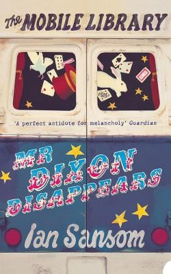 MR Dixon Disappears (the Mobile Library) by Sansom, Ian