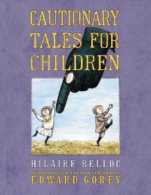 Cautionary Tales for Children by Gorey, Edward