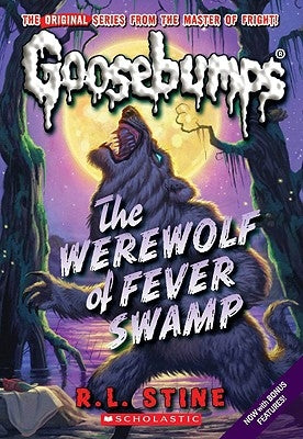 Werewolf of Fever Swamp (Classic Goosebumps #11) by Stine, R. L.
