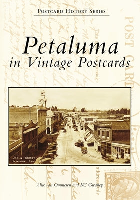 Petaluma in Vintage Postcards by Ommeren, Alice Van
