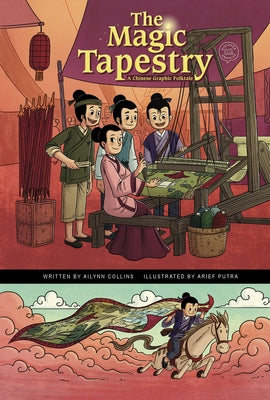 The Magic Tapestry: A Chinese Graphic Folktale by Collins, Ailynn