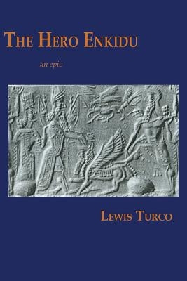 The Hero Enkidu by Turco, Lewis