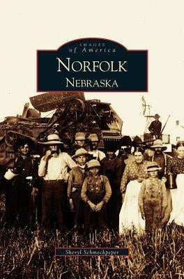 Norfolk, Nebraska by Schmeckpeper, Sheryl