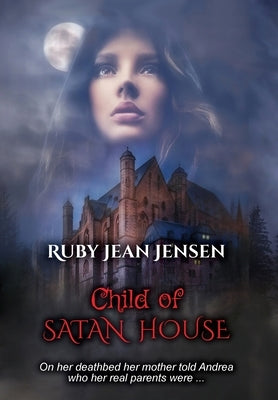 Child of Satan House by Jensen, Ruby Jean