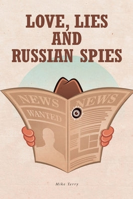 Love, Lies and Russian Spies by Terry, Mike