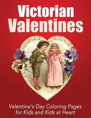 Victorian Valentines: Valentine's Day Coloring Pages for Kids and Kids at Heart by Art History, Hands-On