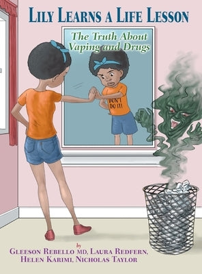 Lily Learns a Life Lesson: The Truth About Vaping and Drugs by Rebello, Gleeson
