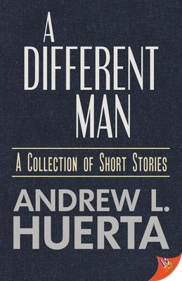 A Different Man by Huerta, Andrew