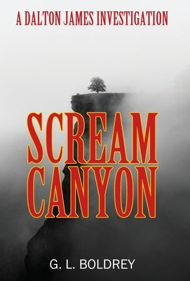 Scream Canyon: A Dalton James Investigation by Boldrey, G. L.