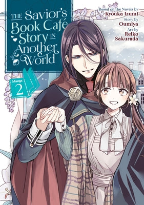 The Savior's Book Cafe Story in Another World (Manga) Vol. 2 by Izumi, Kyouka