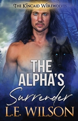 The Alpha's Surrender by Wilson, L. E.