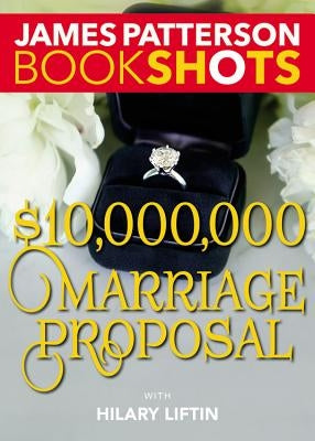 $10,000,000 Marriage Proposal by Patterson, James