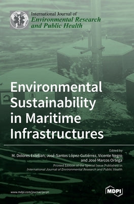 Environmental Sustainability in Maritime Infrastructures by Esteban, María Dolores Dolores